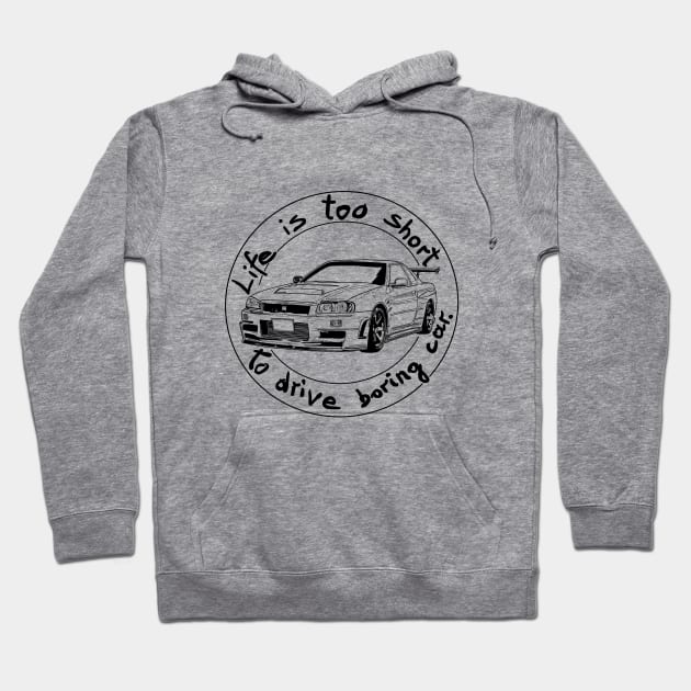 Life is too short to drive boring car Hoodie by Hot-Mess-Zone